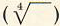 Fourth root
